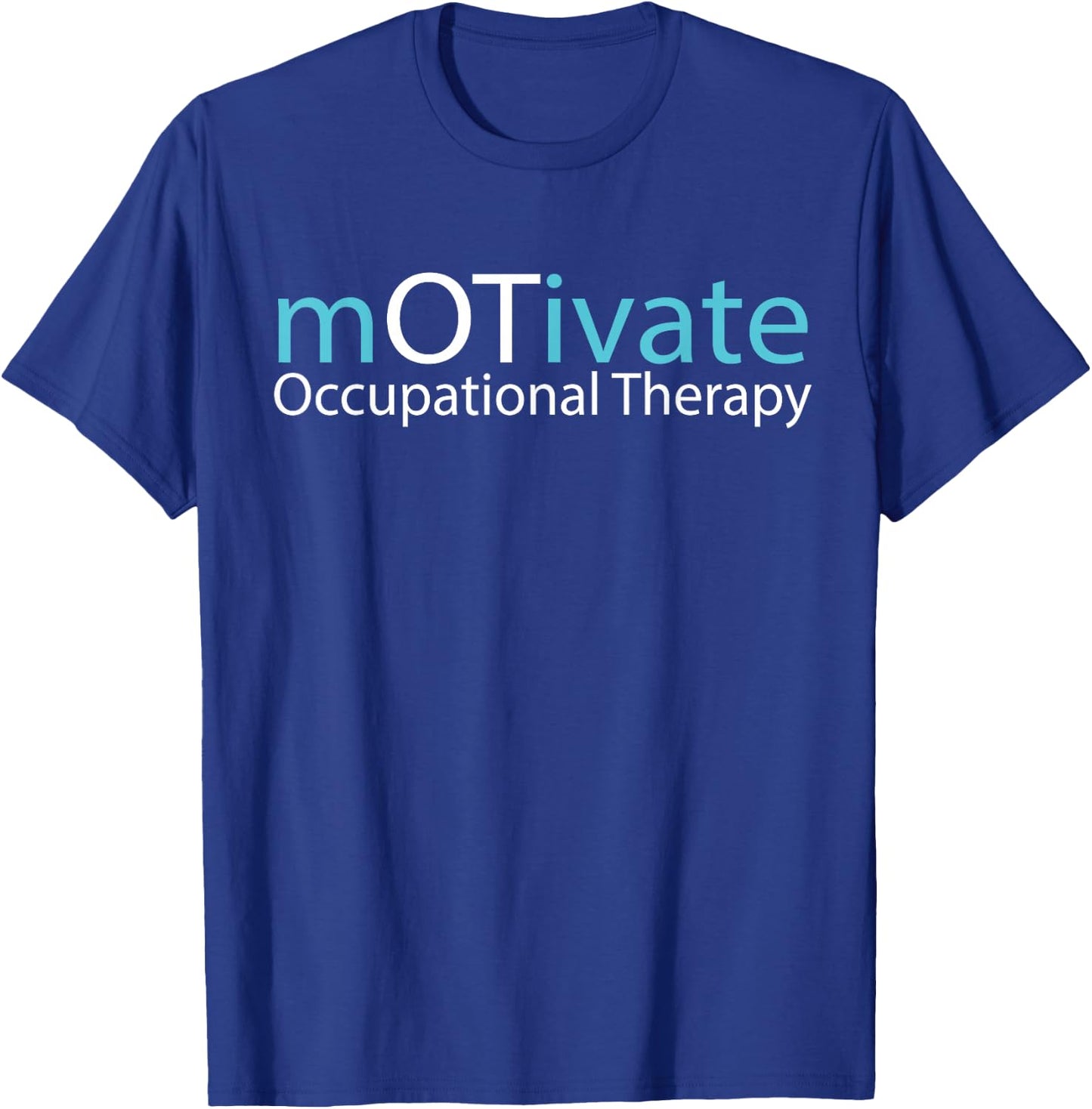mOTivate Occupational Therapy Gift Therapist Gifts T-Shirt - T-Shirt | Royal