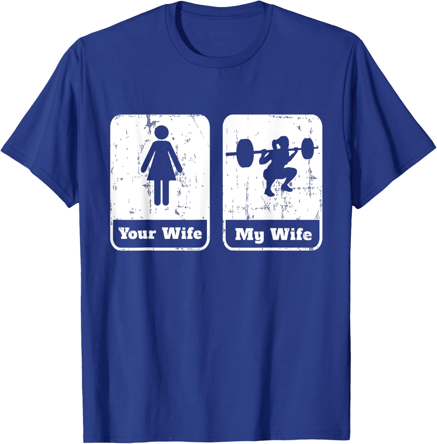 Your Wife My Wife Funny Workout T Shirt | Squats Gym Gift T-Shirt - T-Shirt | Royal