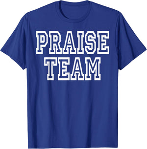 Praise Team Clothing for People Who Like to Praise T-Shirt - T-Shirt | Royal