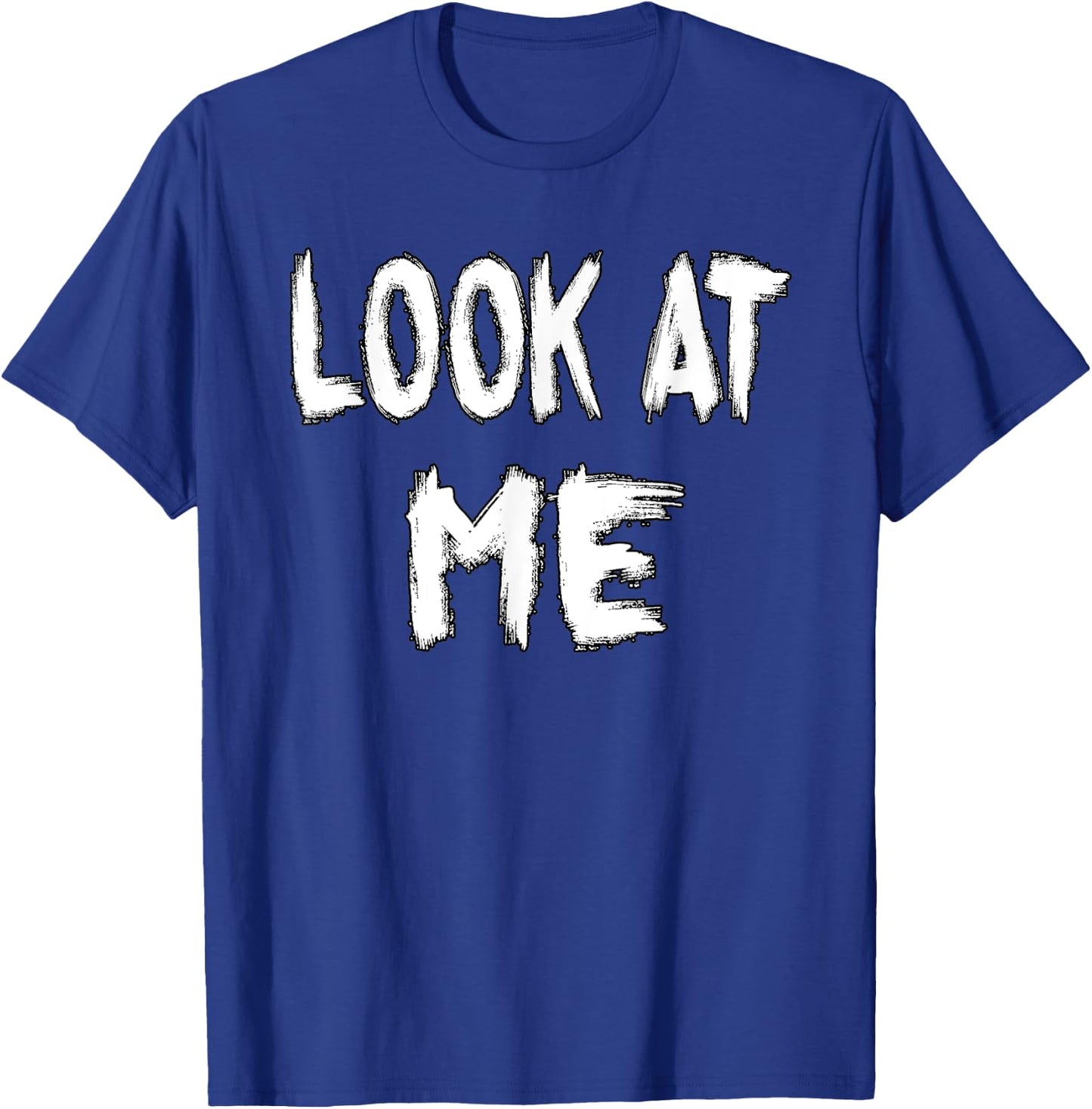 Look at Me - funny outfit for special women and men T-Shirt - T-Shirt | Royal