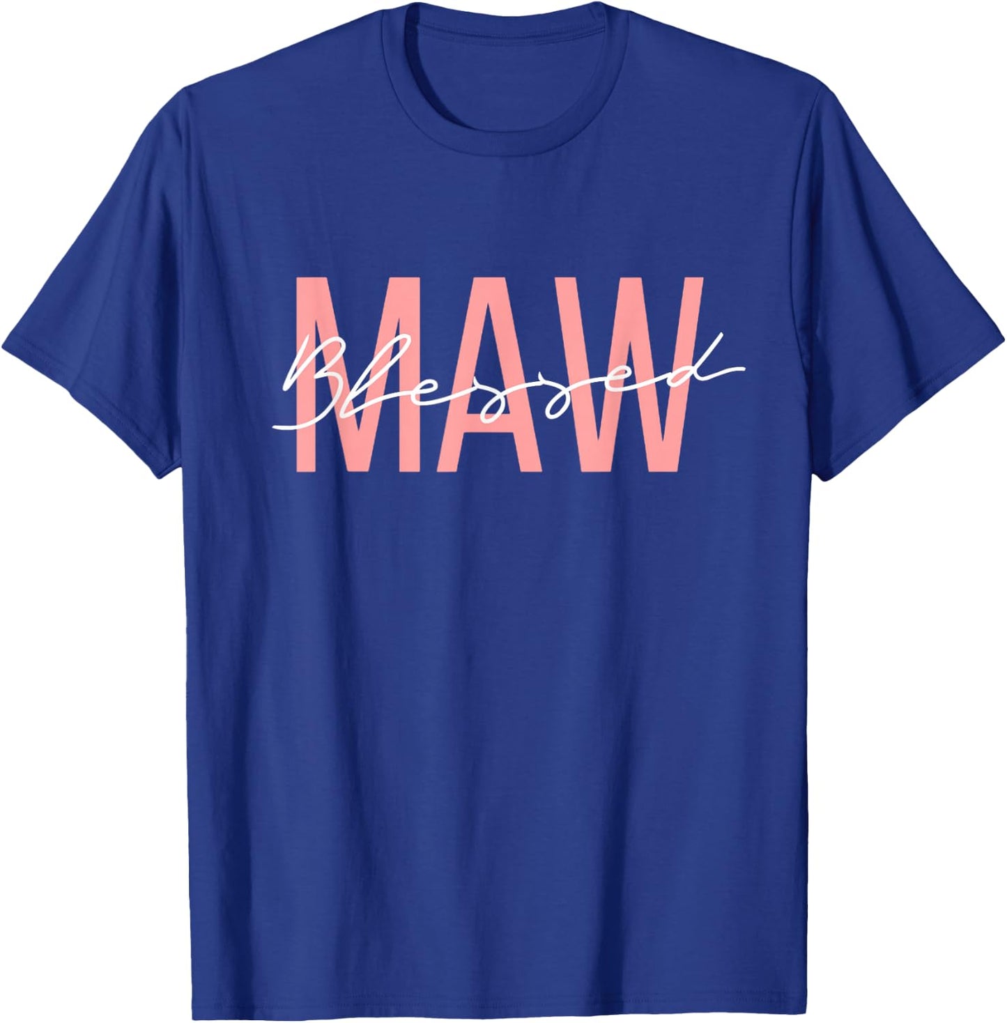 Blessed MAW Blessed to Be called MAW Mother Grandmother T-Shirt - T-Shirt | Royal
