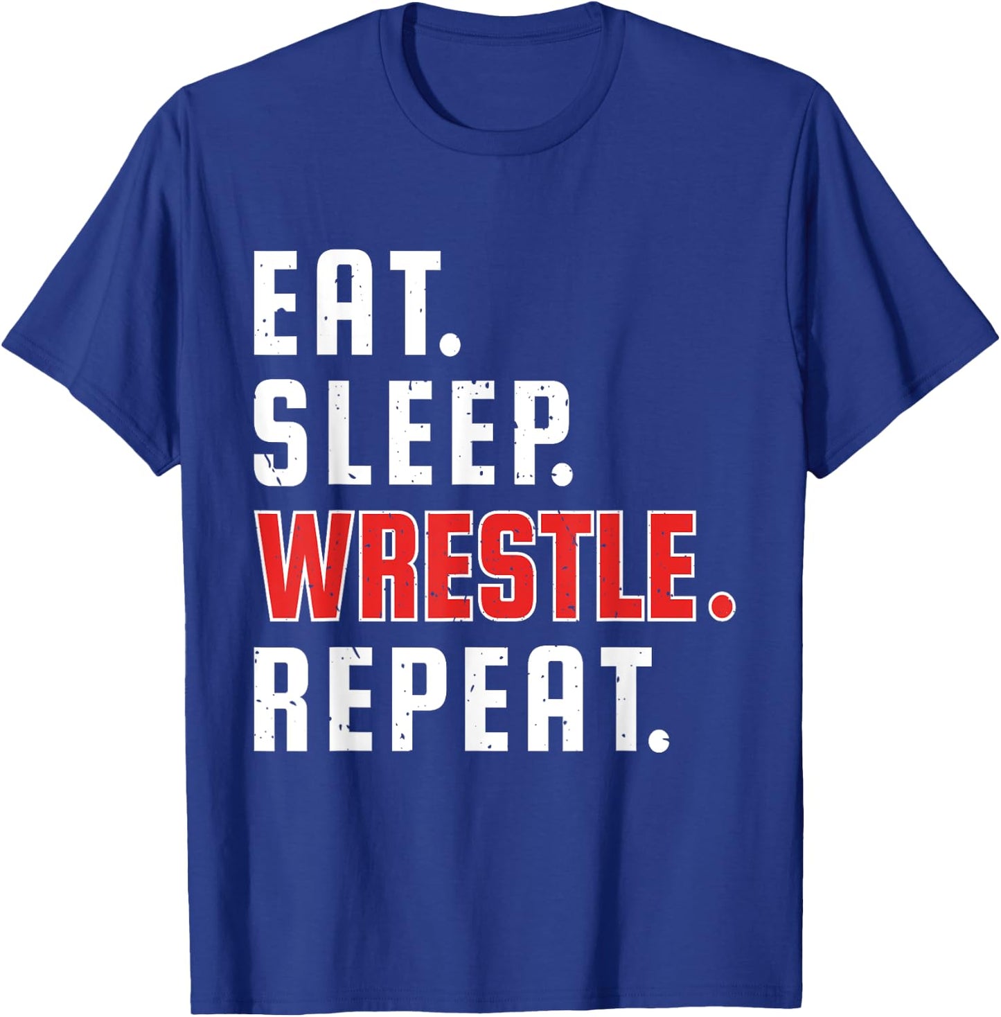 Funny Eat Sleep Wrestle Repeat for Wrestler Fans Wrestling T-Shirt - T-Shirt | Royal