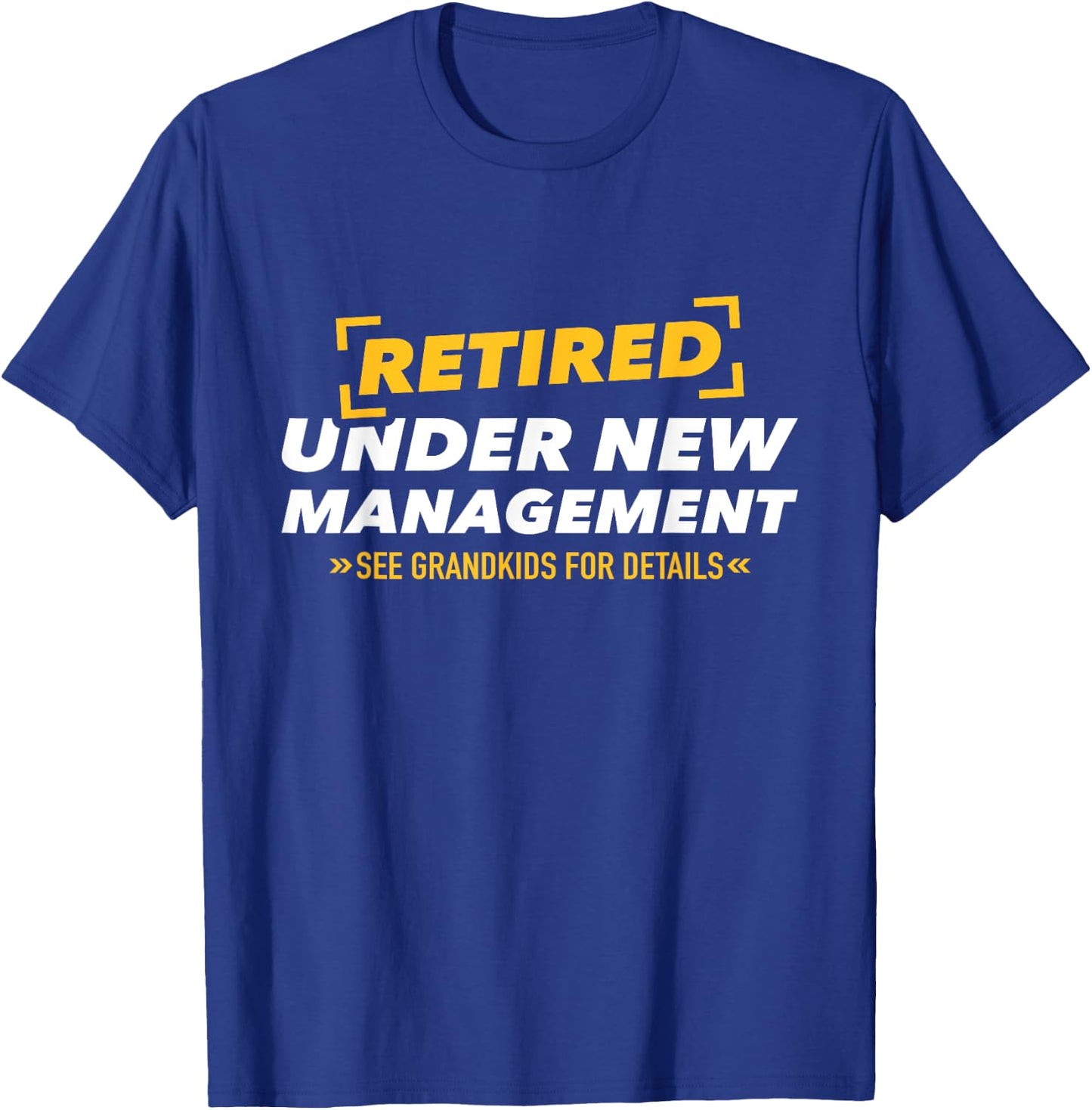 Retired under new management see grandkids T-Shirt - T-Shirt | Royal