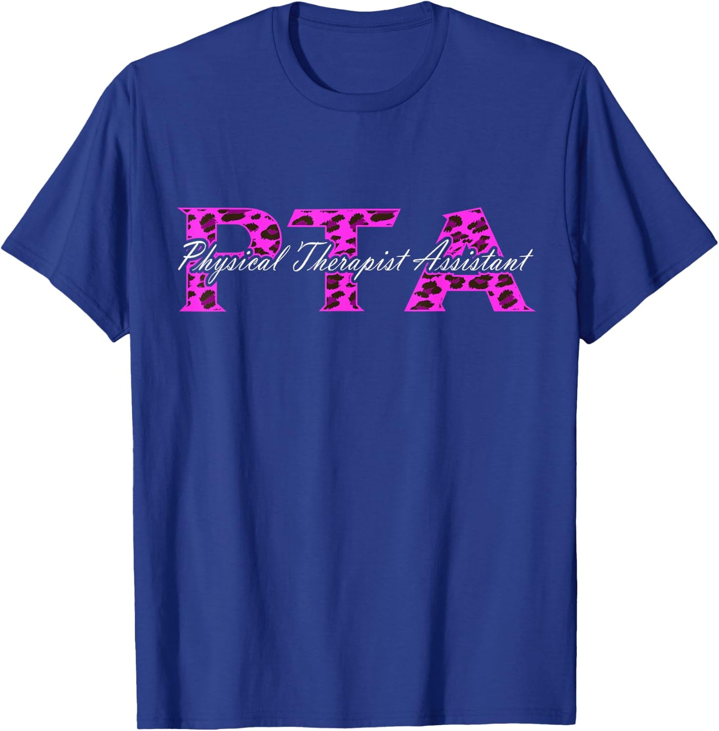 Physical Therapy PT PTA Leopard Physical Therapist Assistant T-Shirt - T-Shirt | Royal