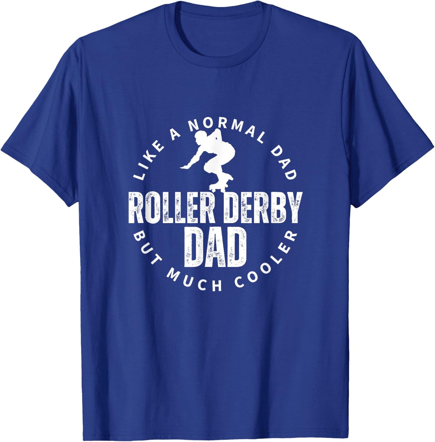 Roller Derby Dad Father Quote Funny Roller Derby T-Shirt - T-Shirt | Royal