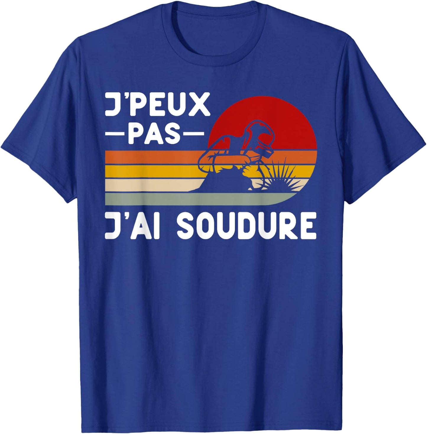 Je Peux Pas J'ai Soudure Humour Welder DIY Funny , Black, S T-Shirt - T-Shirt | Royal