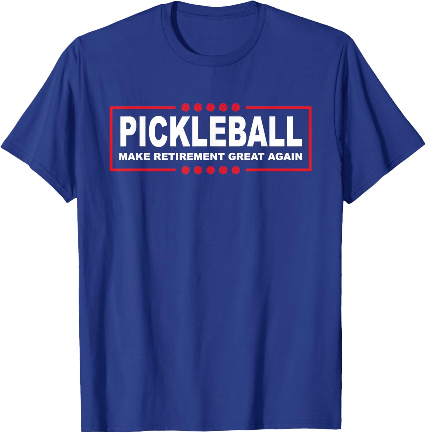 Pickleball Make Retirement Great Again Funny Pickleball Gift T-Shirt - T-Shirt | Royal