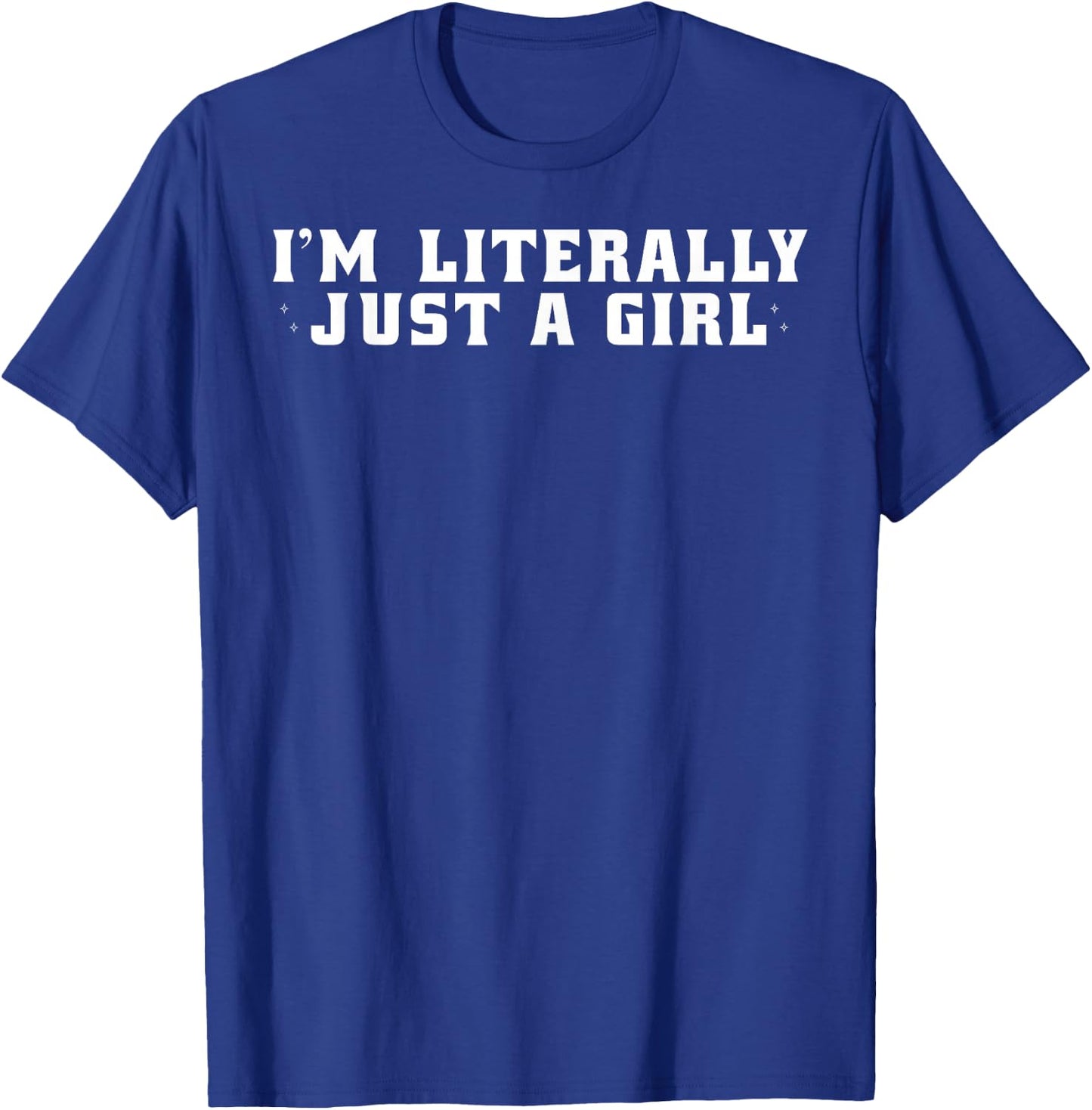 Cute Aesthetic Preppy I'm Literally Just A Girl T-Shirt - T-Shirt | Royal
