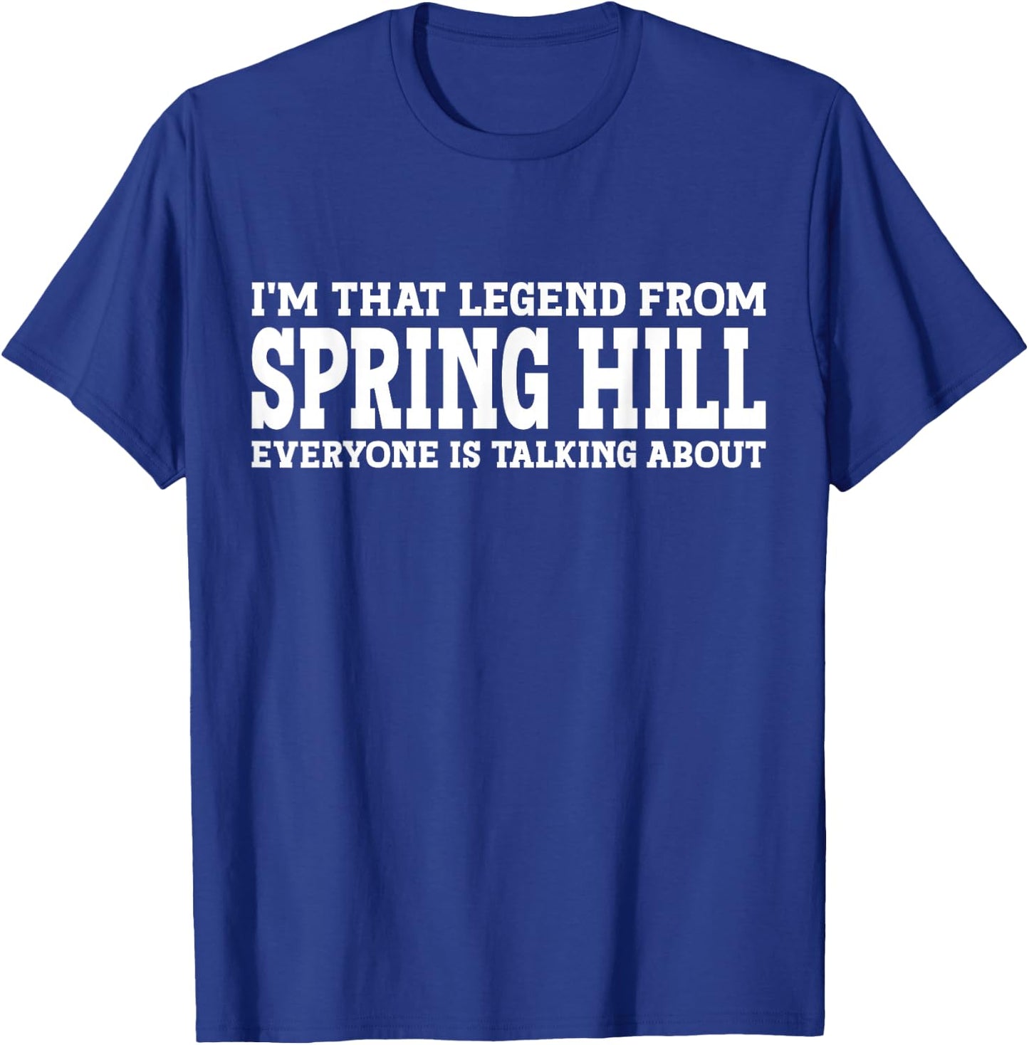 Spring Hill Hometown TN Tennessee Funny City Spring Hill T-Shirt - T-Shirt | Royal