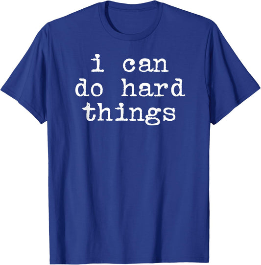 i can do Hard Things Teen Encouragement Positive Quotes moti T-Shirt - T-Shirt | Royal