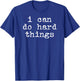 i can do Hard Things Teen Encouragement Positive Quotes moti T-Shirt - T-Shirt | Royal