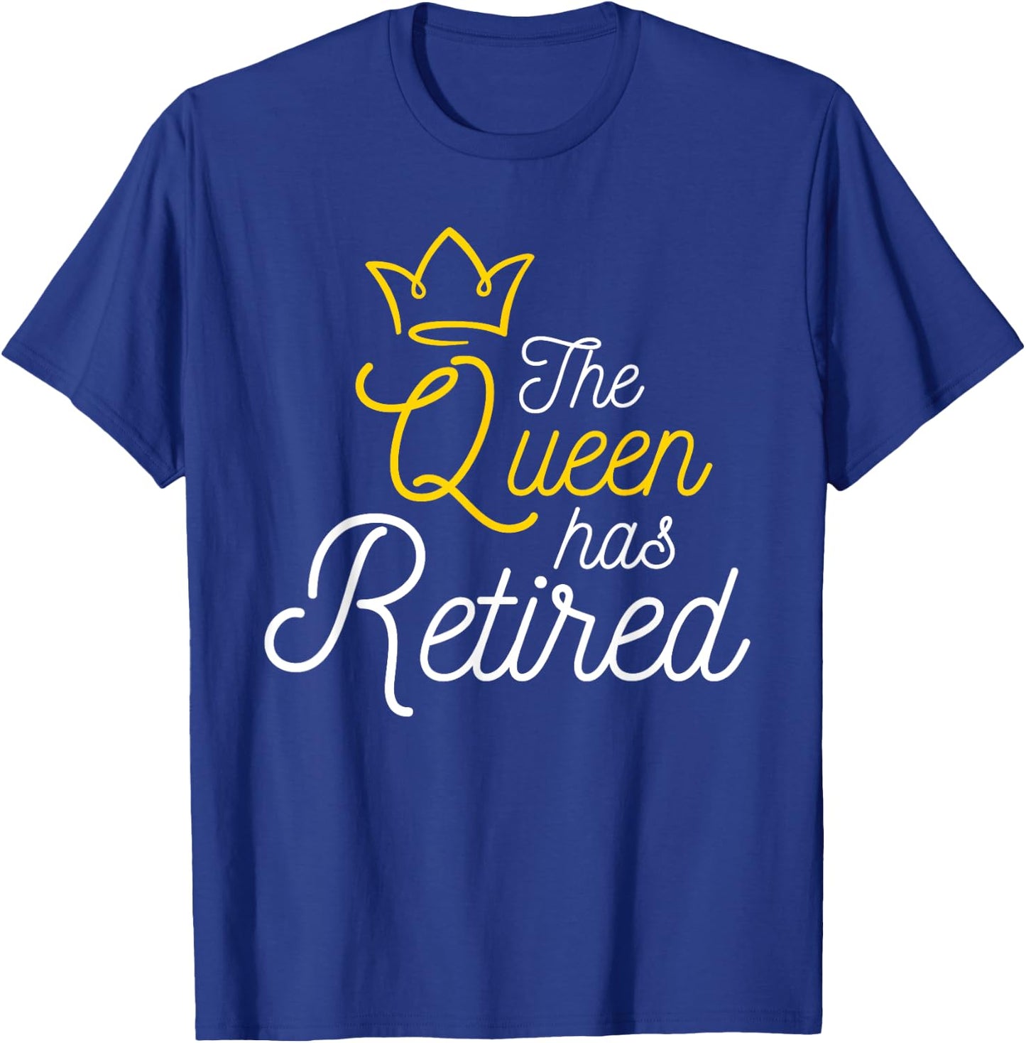 The Queen Has Retired - Retirement Retiree Retiring Pension T-Shirt - T-Shirt | Royal