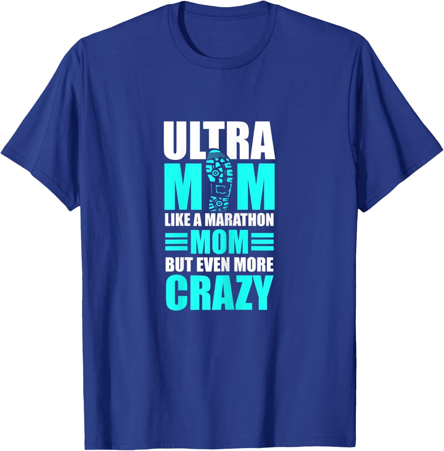 Ultra Marathon Quote for a Ultra Mom T-Shirt - T-Shirt | Royal