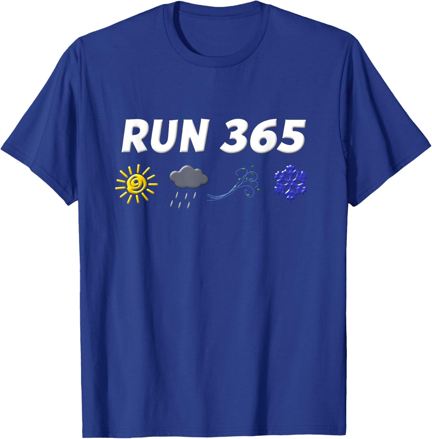 Run 365 Run Streak Shirt Funny Run Every Day Running Sayings T-Shirt - T-Shirt | Royal