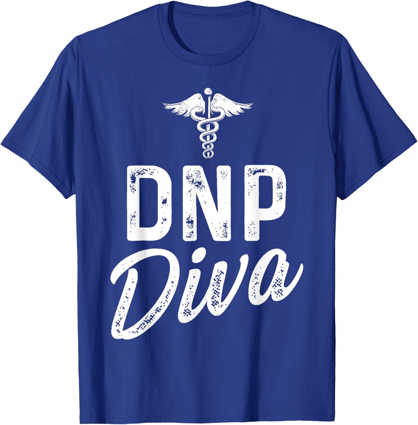 DNP Doctor of Nursing Practice Diva RN Nurse T-Shirt - T-Shirt | Royal