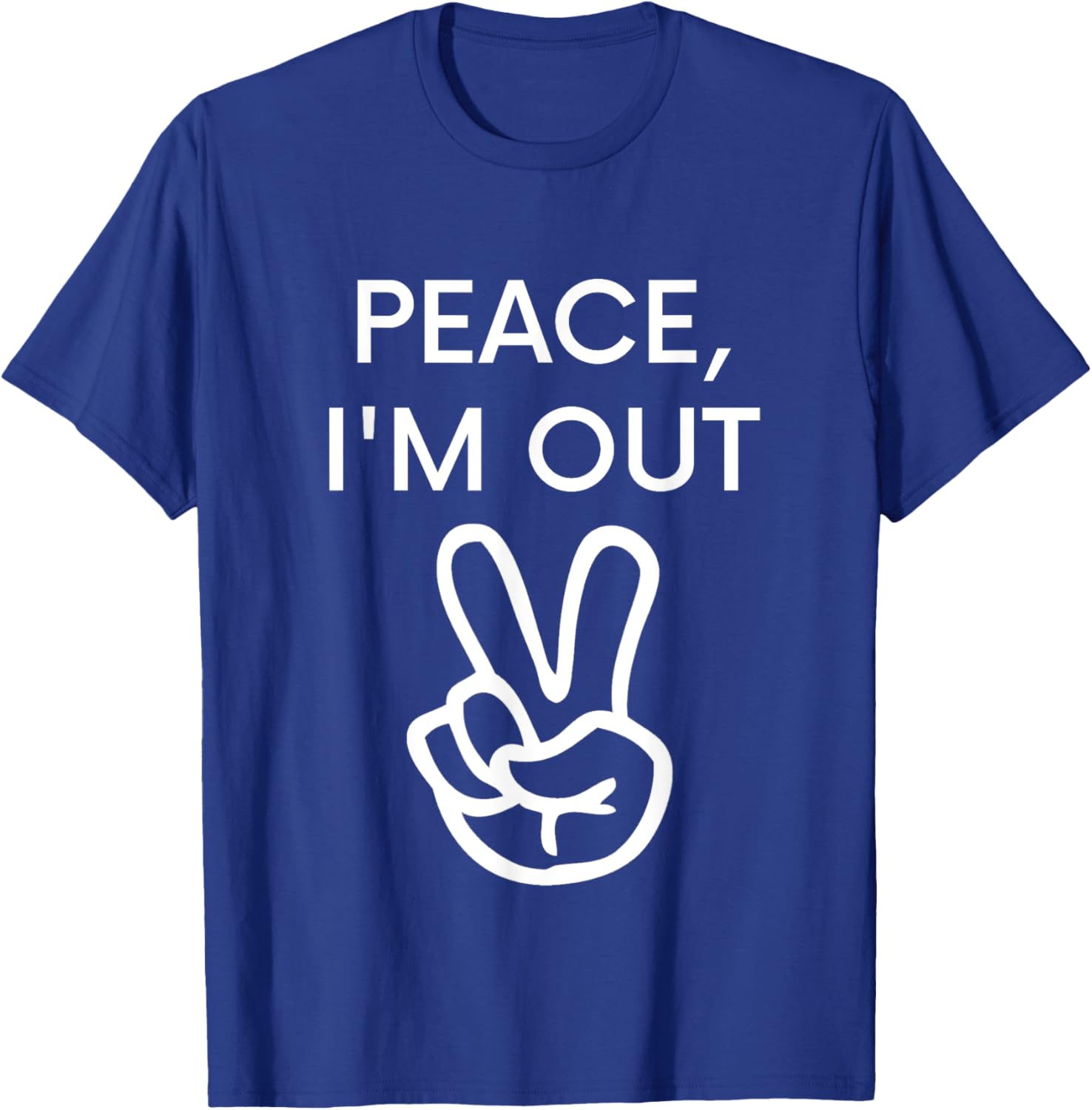 Peace, I'm Out - Funny Retirement T-Shirt - T-Shirt | Royal
