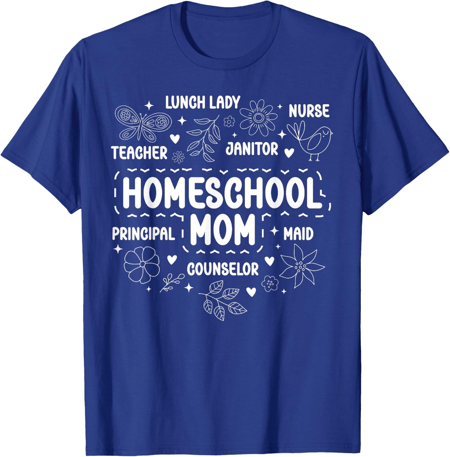 Homeschool Mom Appreciation Homeschooling Mother T-Shirt - T-Shirt | Royal