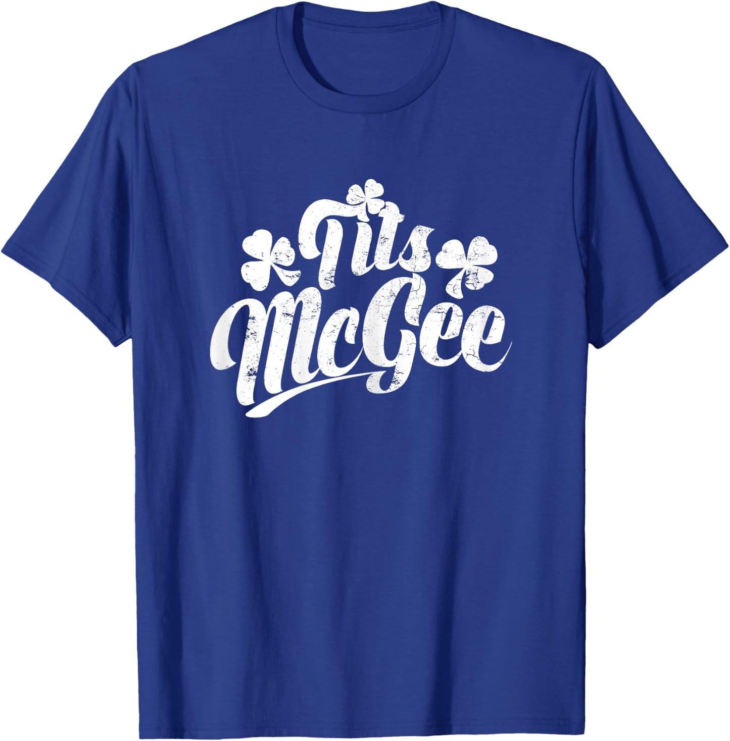 Tits McGee Vintage St. Patrick's Day Funny Shamrocks Retro T-Shirt - T-Shirt | Royal