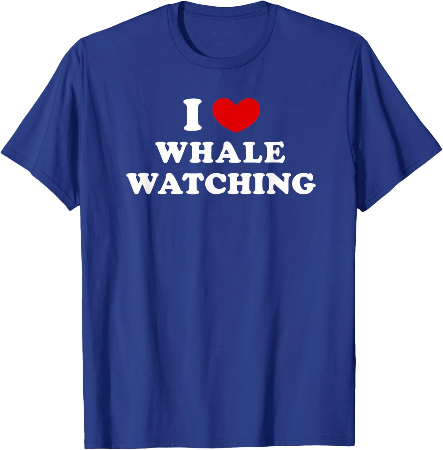 I Love Whale Watching, I Heart Whale Watching T-Shirt - T-Shirt | Royal