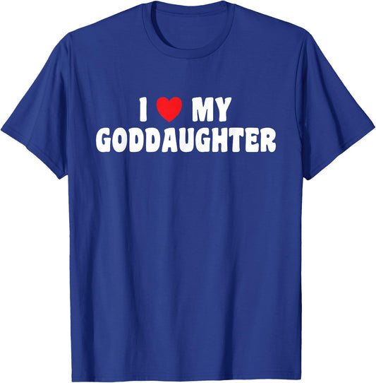 I Love My Goddaughter God Daughter T-Shirt - T-Shirt | Royal