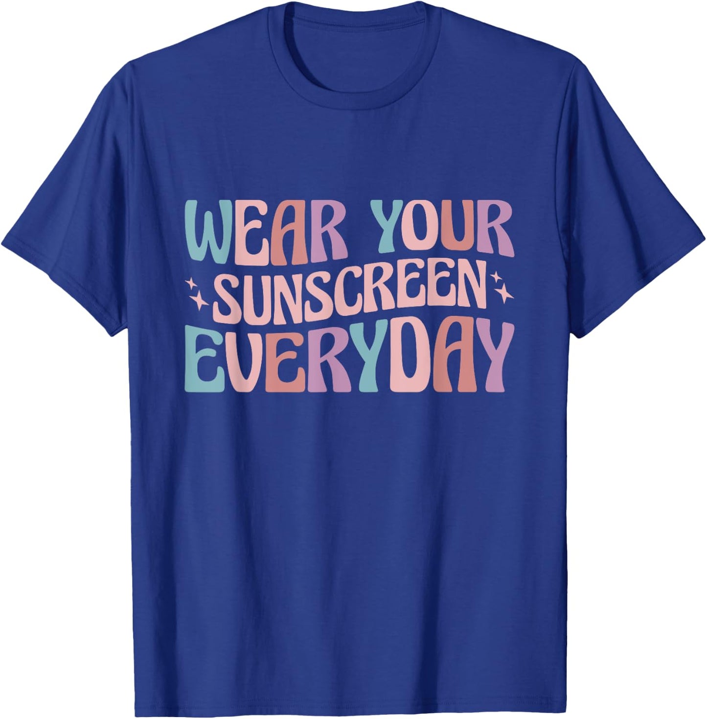 Dermatologist Dermatology Nurse Wear Your Sunscreen Everyday T-Shirt - T-Shirt | Royal