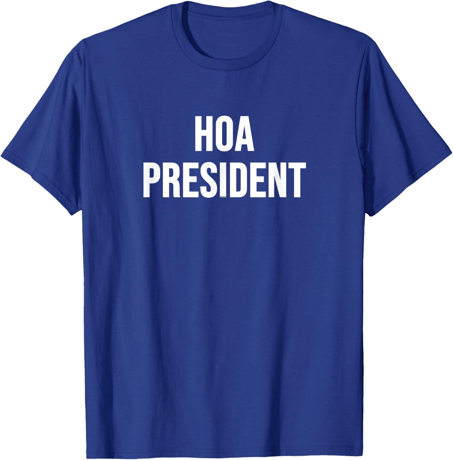 HOA President T-Shirt - T-Shirt | Royal