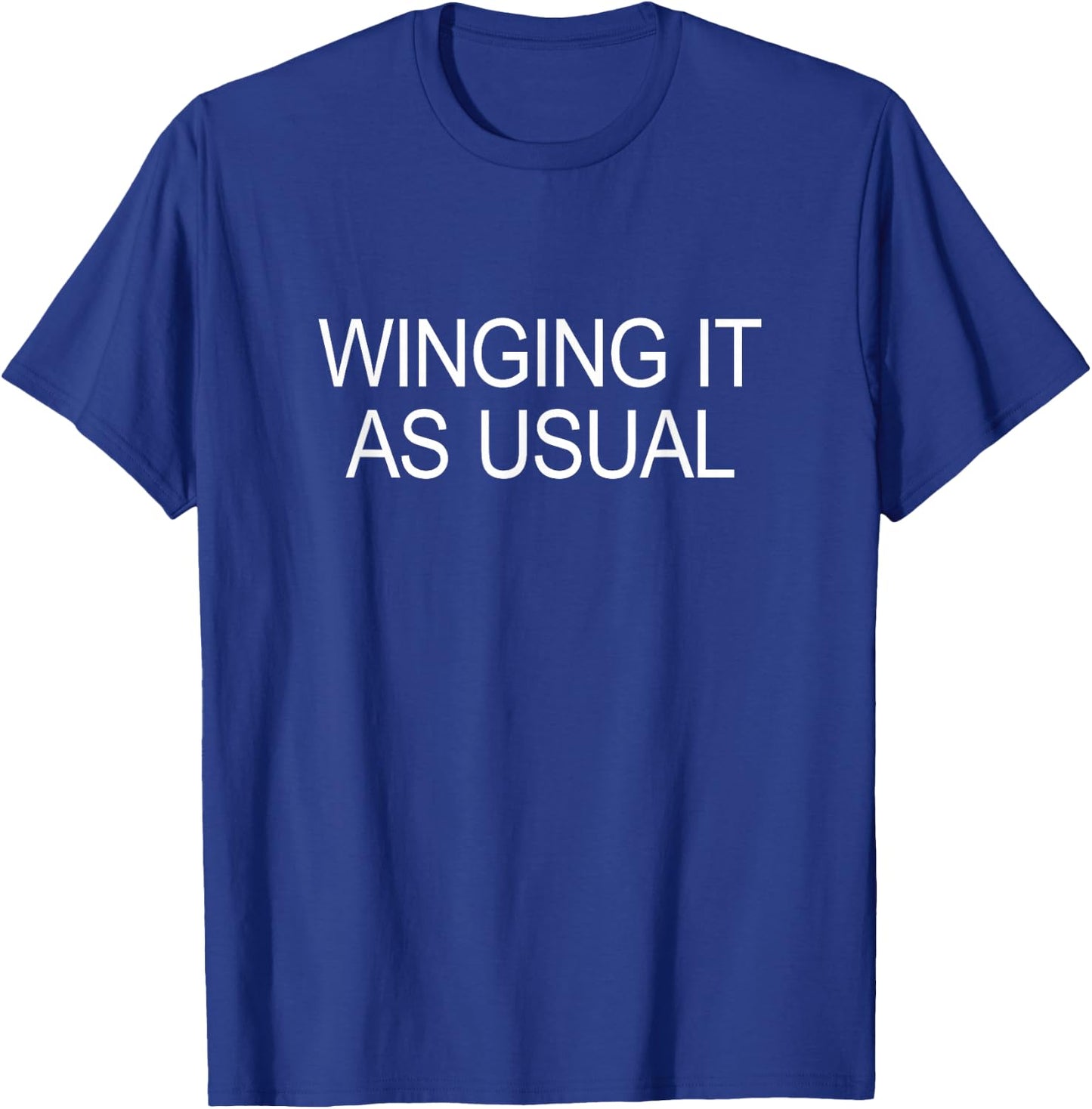 Winging It - As Usual T-Shirt - T-Shirt | Royal