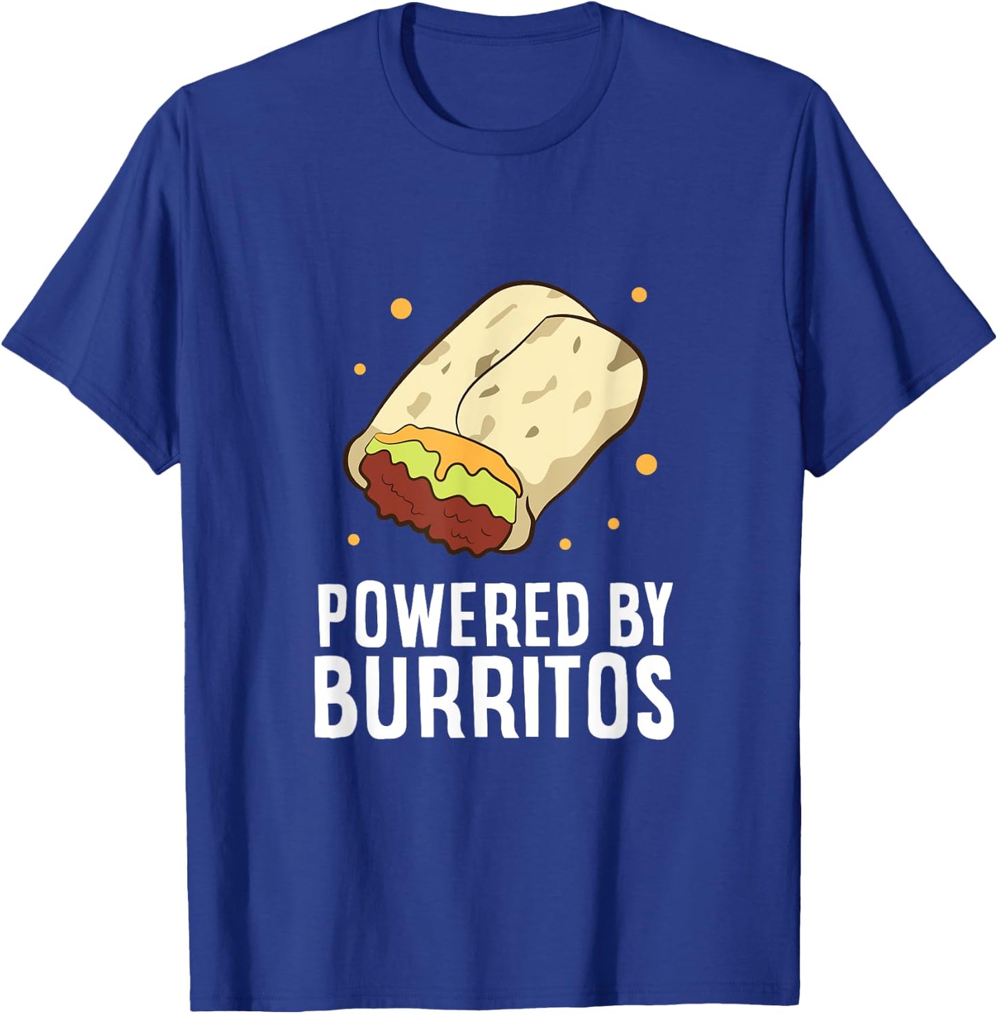 Mexican Food Love Powered By Burritos I Love Burritos T-Shirt - T-Shirt | Royal