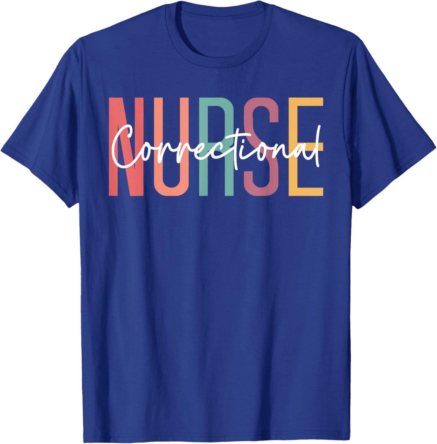 Correctional Nurse Forensic Nurse Correctional Nursing T-Shirt - T-Shirt | Royal