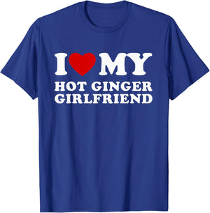 Ich liebe meine heiße Ingwer-Freundin Ich liebe meine heiße Freundin T-Shirt - T-Shirt | Royal
