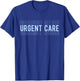 Urgent Care Best Urgent Care Nurse Urgent Care Department T-Shirt - T-Shirt | Royal