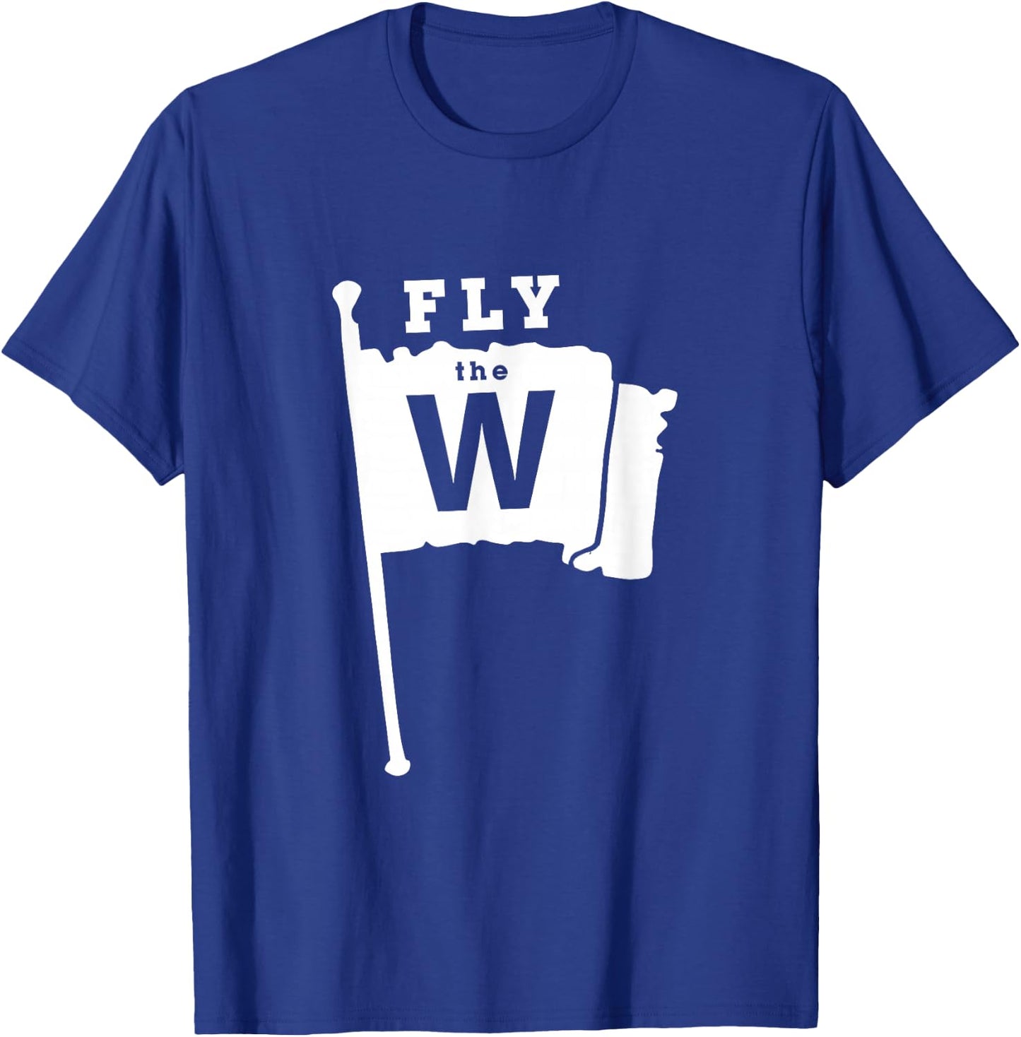 Fly The W Chicago Baseball Winning Flag T-Shirt - T-Shirt | Royal