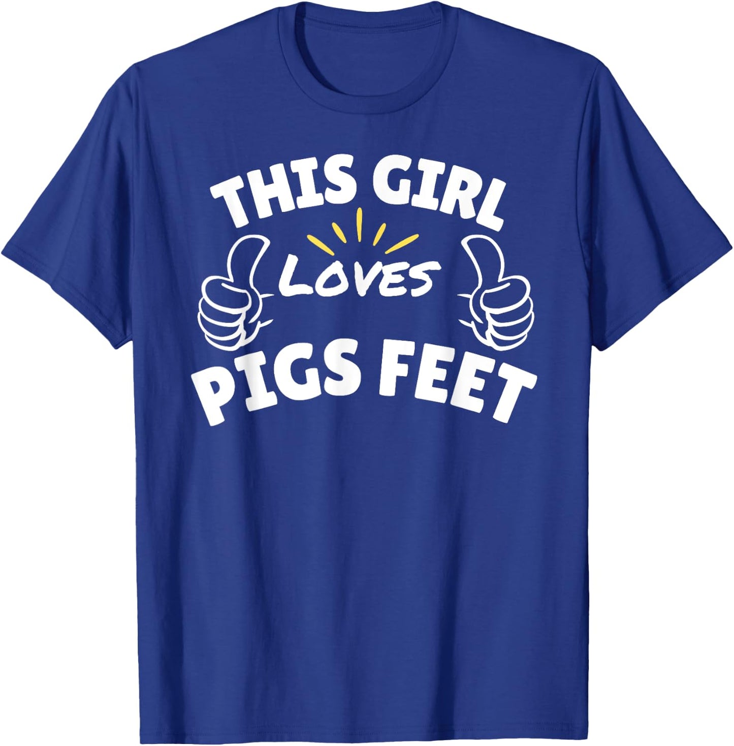 Fun Graphic-This Girl Loves Pigs Feet T-Shirt - T-Shirt | Royal