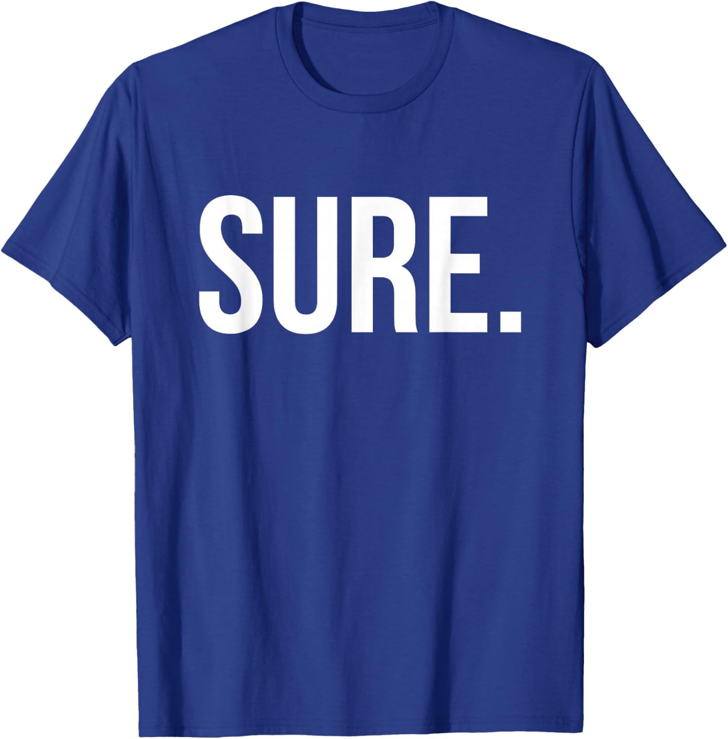 Cool Sure. T-Shirt - T-Shirt | Royal