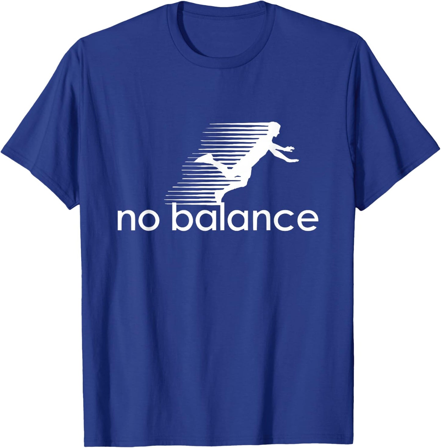 No Balance Funny Parody Design for Sports and Humour , black T-Shirt - T-Shirt | Royal