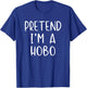 Pretend I'm A Hobo Costume Halloween Funny Simple Adult Kid T-Shirt - T-Shirt | Royal
