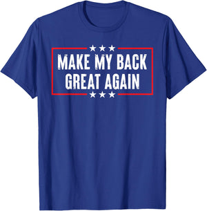 Make My Back Great Again Spine Surgery Injury Spinal Fusion T-Shirt - T-Shirt | Royal
