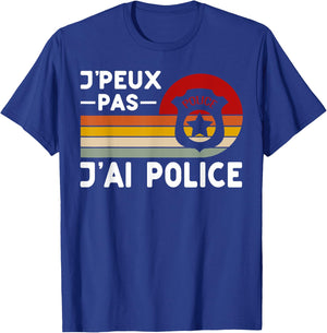Je Peux Pas J'ai Police Humour Police Police , Black, S T-Shirt - T-Shirt | Royal