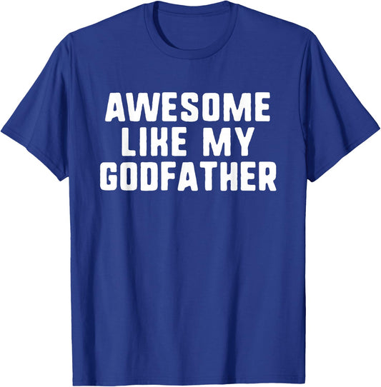 Awesome Like My Godfather Godson Goddaughter Cool Funny T-Shirt - T-Shirt | Royal