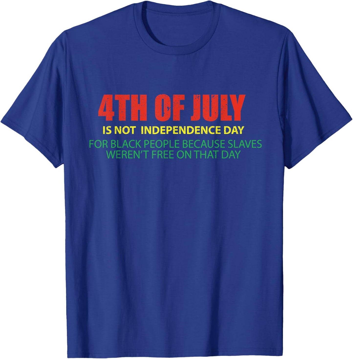 Is not independence day for black people 4th of july T-Shirt - T-Shirt | Royal