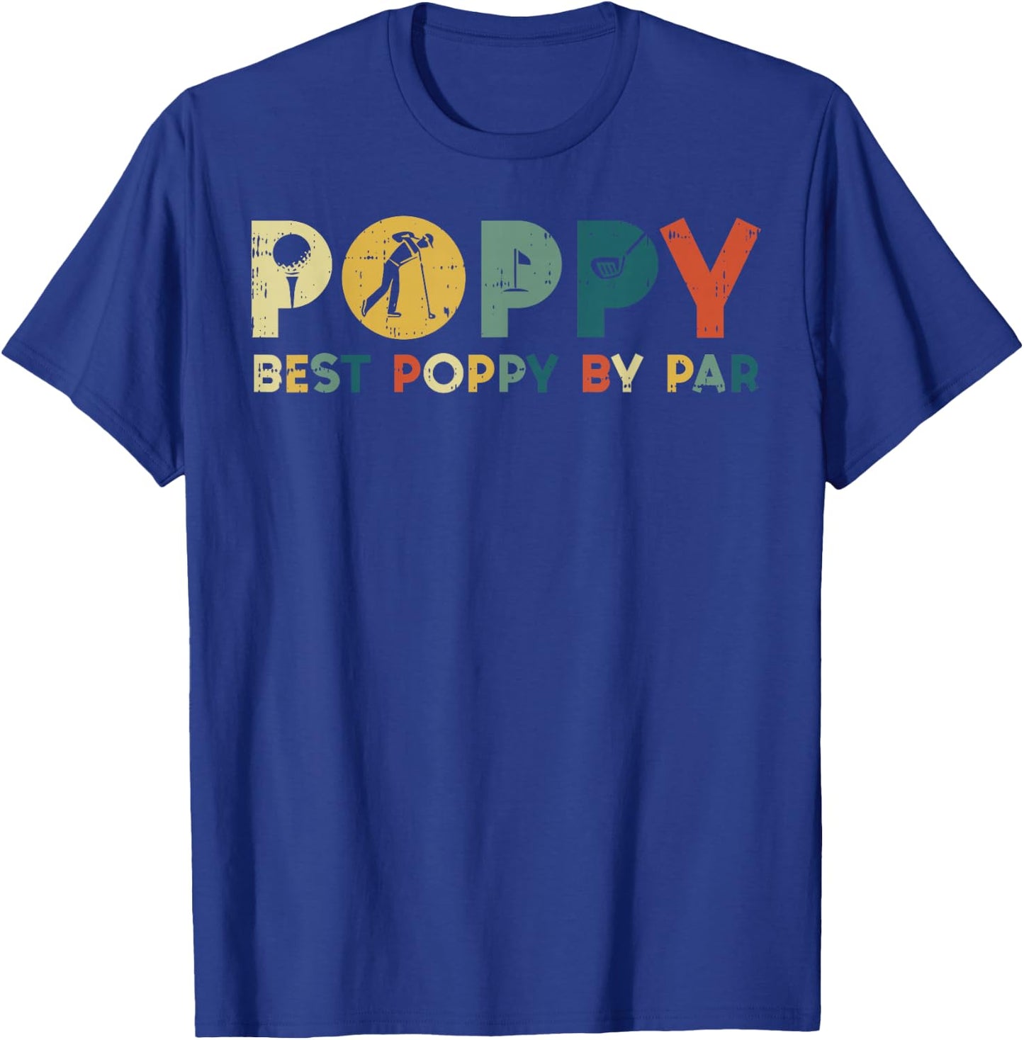 Fathers Day Best Poppy By Par Golf Grandfather Grandpa Papa T-Shirt - T-Shirt | Royal