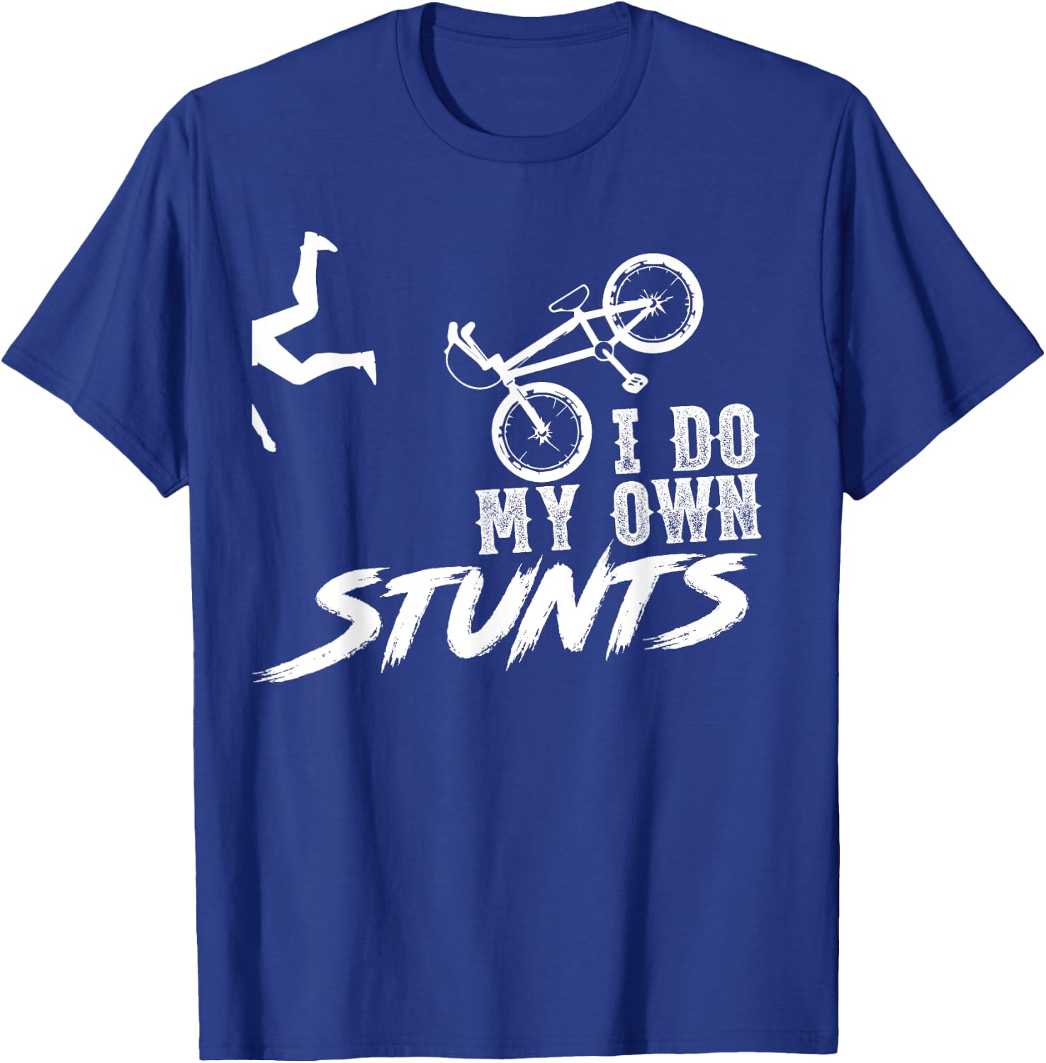 I do my own stunts - BMX Funny T-Shirt - T-Shirt | Royal