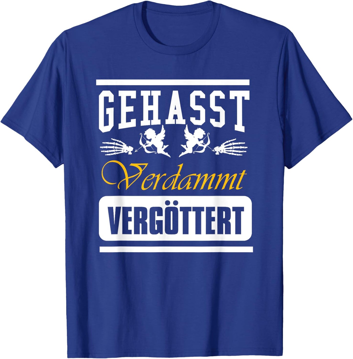 Geasst, Verdammt, Vergöttert , black T-Shirt - T-Shirt | Royal