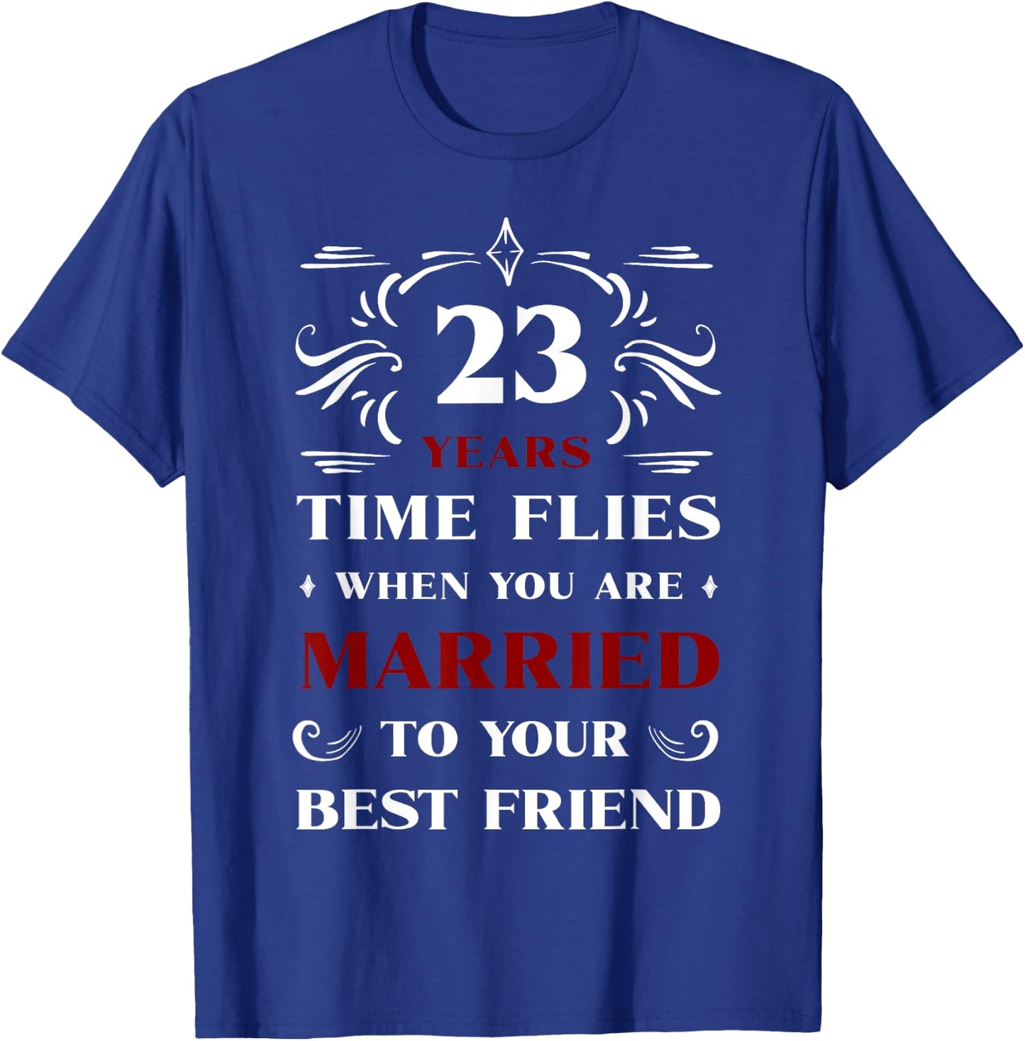 23 Years Married to Best Friend 23rd Anniversary Wedding T-Shirt - T-Shirt | Royal