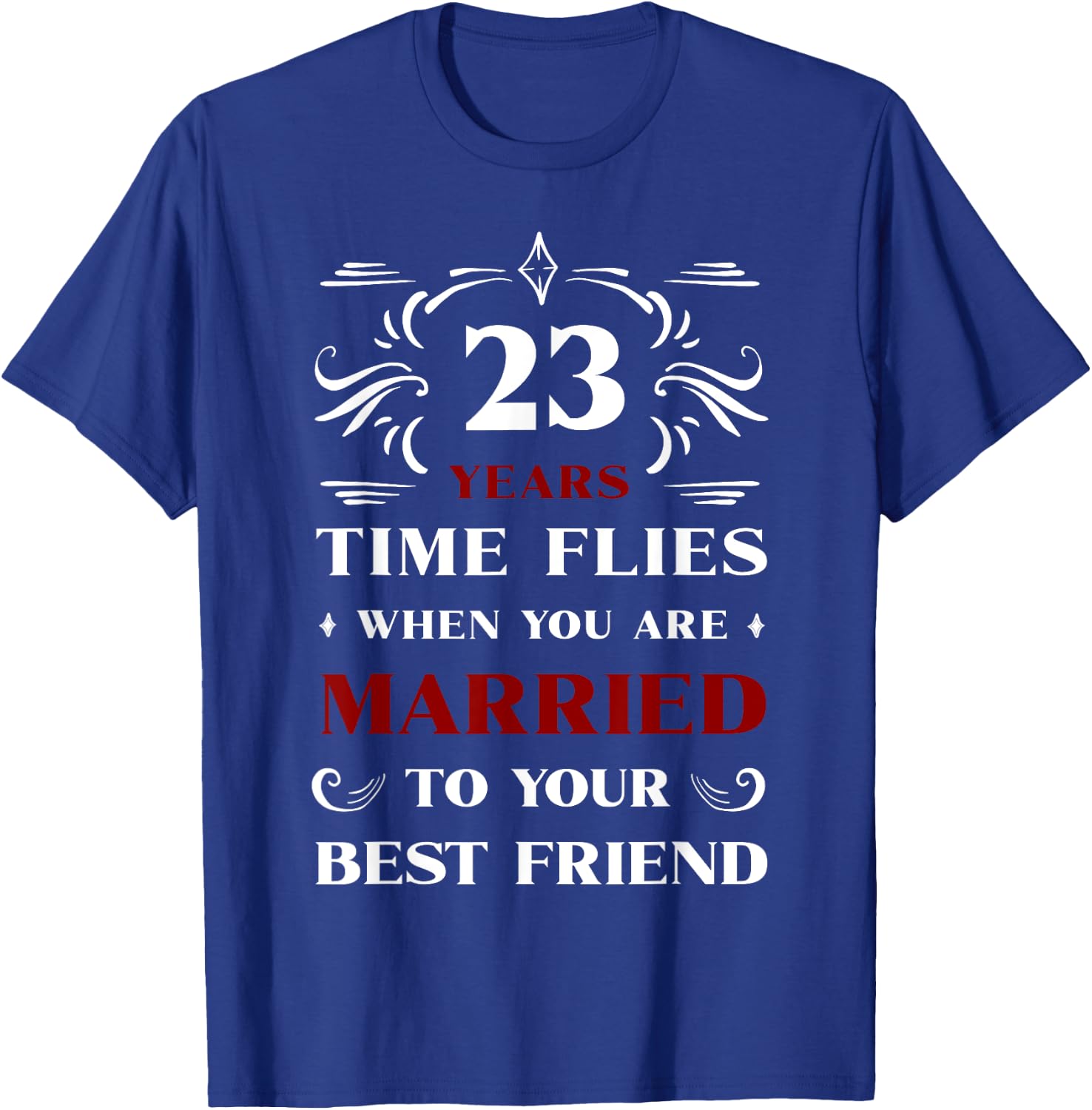 23 Years Married to Best Friend 23rd Anniversary Wedding T-Shirt - T-Shirt | Royal