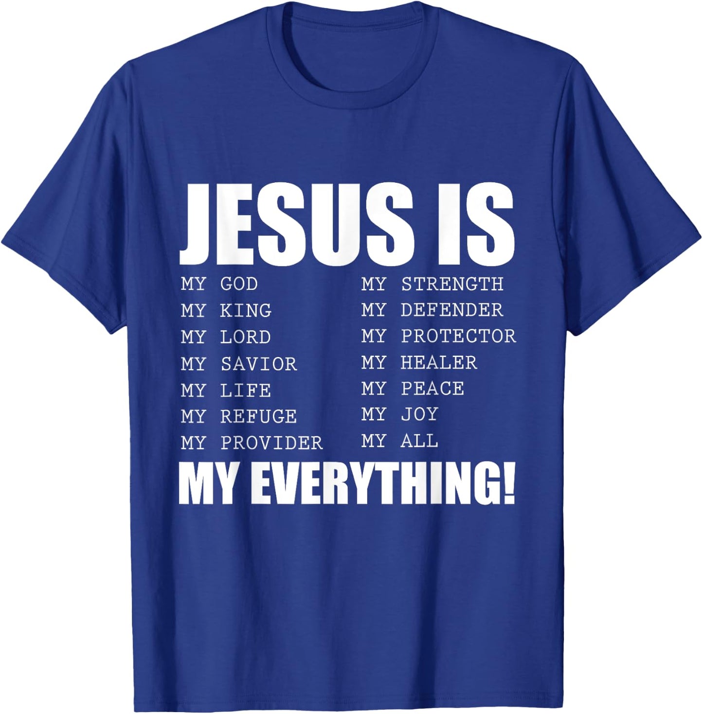 Jesus Is My Everything Jesus T-Shirt - T-Shirt | Royal