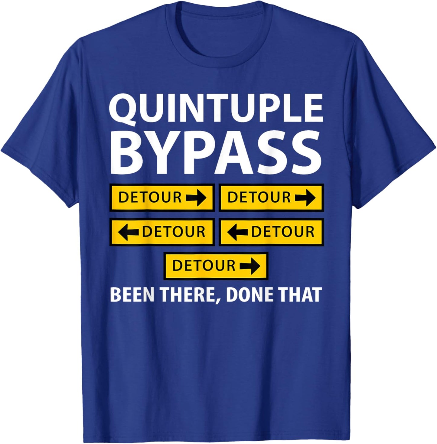 Quintuple Bypass Open Heart Surgery T-Shirt - T-Shirt | Royal