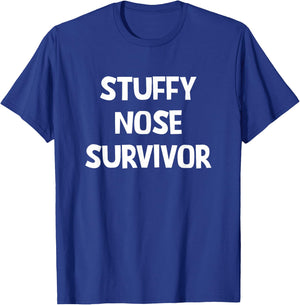 Stuffy Nose Survivor, Funny, Jokes, Sarcastic T-Shirt - T-Shirt | Royal