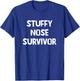 Stuffy Nose Survivor, Funny, Jokes, Sarcastic T-Shirt - T-Shirt | Royal