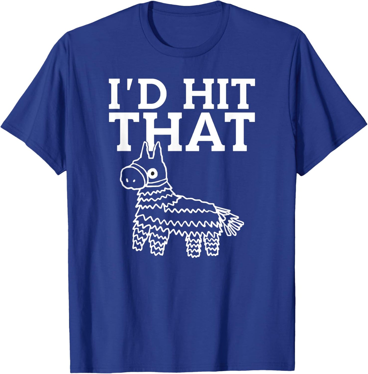 I would meet that piñata in white Cinco De Mayo Mexico T-Shirt - T-Shirt | Royal